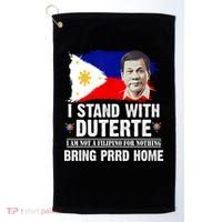 I Stand With Duterte I'M Not Filipino Philippine PRRD Golf Towel thumb 0