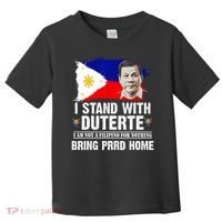 I Stand With Duterte I'M Not Filipino Philippine PRRD Toddler T-Shirt thumb 0