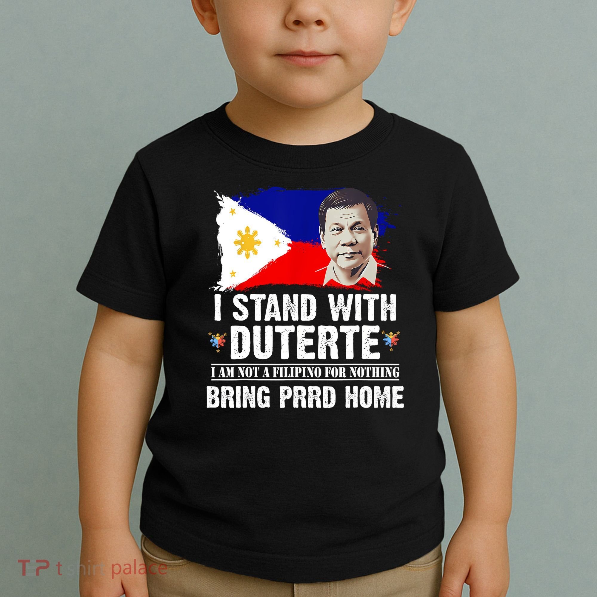 I Stand With Duterte I'M Not Filipino Philippine PRRD Toddler T-Shirt