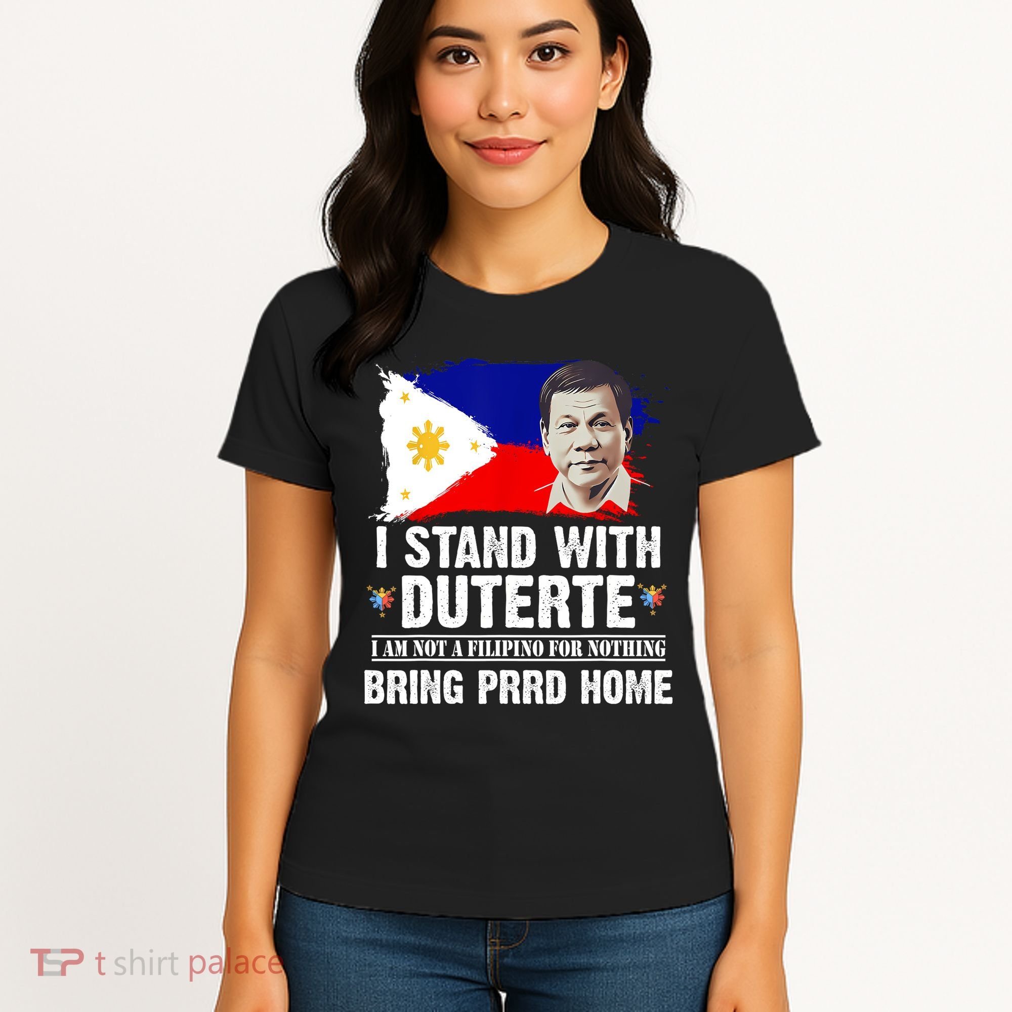 I Stand With Duterte I'M Not Filipino Philippine PRRD Women's T-Shirt