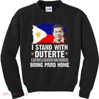 I Stand With Duterte I'M Not Filipino Philippine PRRD Kids Sweatshirt thumb 0