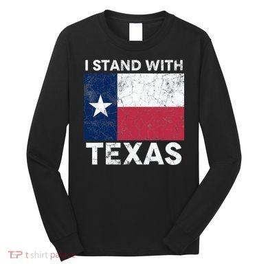 I Stand With Texas Long Sleeve Shirt