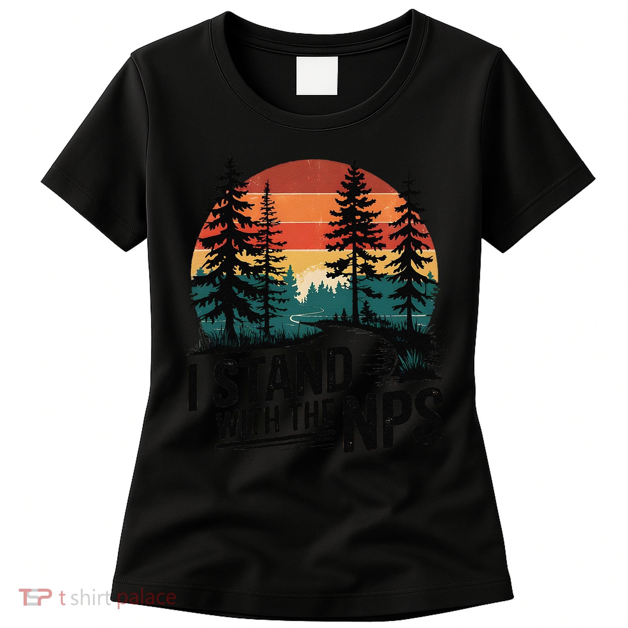I Stand With The NPS National Park Support Park Rangers Women's T-Shirt