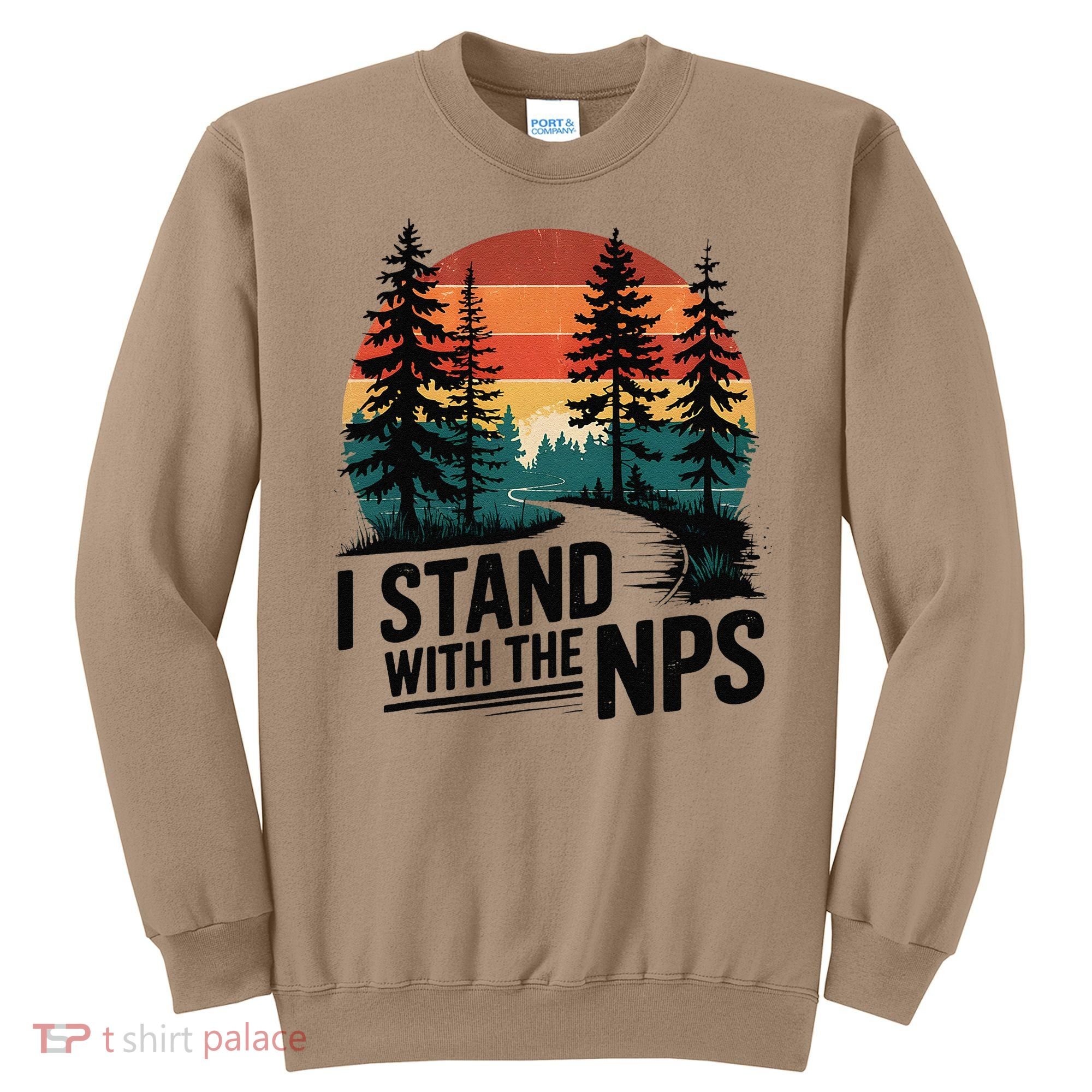I Stand With The NPS National Park Support Park Rangers Sweatshirt