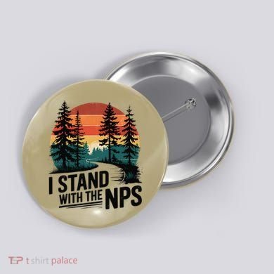 I Stand With The NPS National Park Support Park Rangers Button