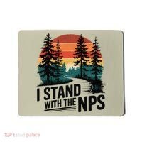 I Stand With The NPS National Park Support Park Rangers Mousepad thumb 0