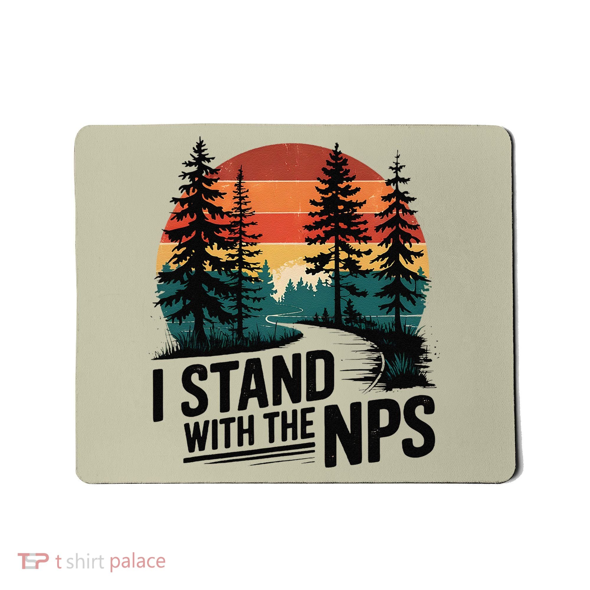 I Stand With The NPS National Park Support Park Rangers Mousepad