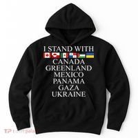 I Stand With Canada Greenland Mexico Panama Gaza Ukraine Hoodie thumb 0