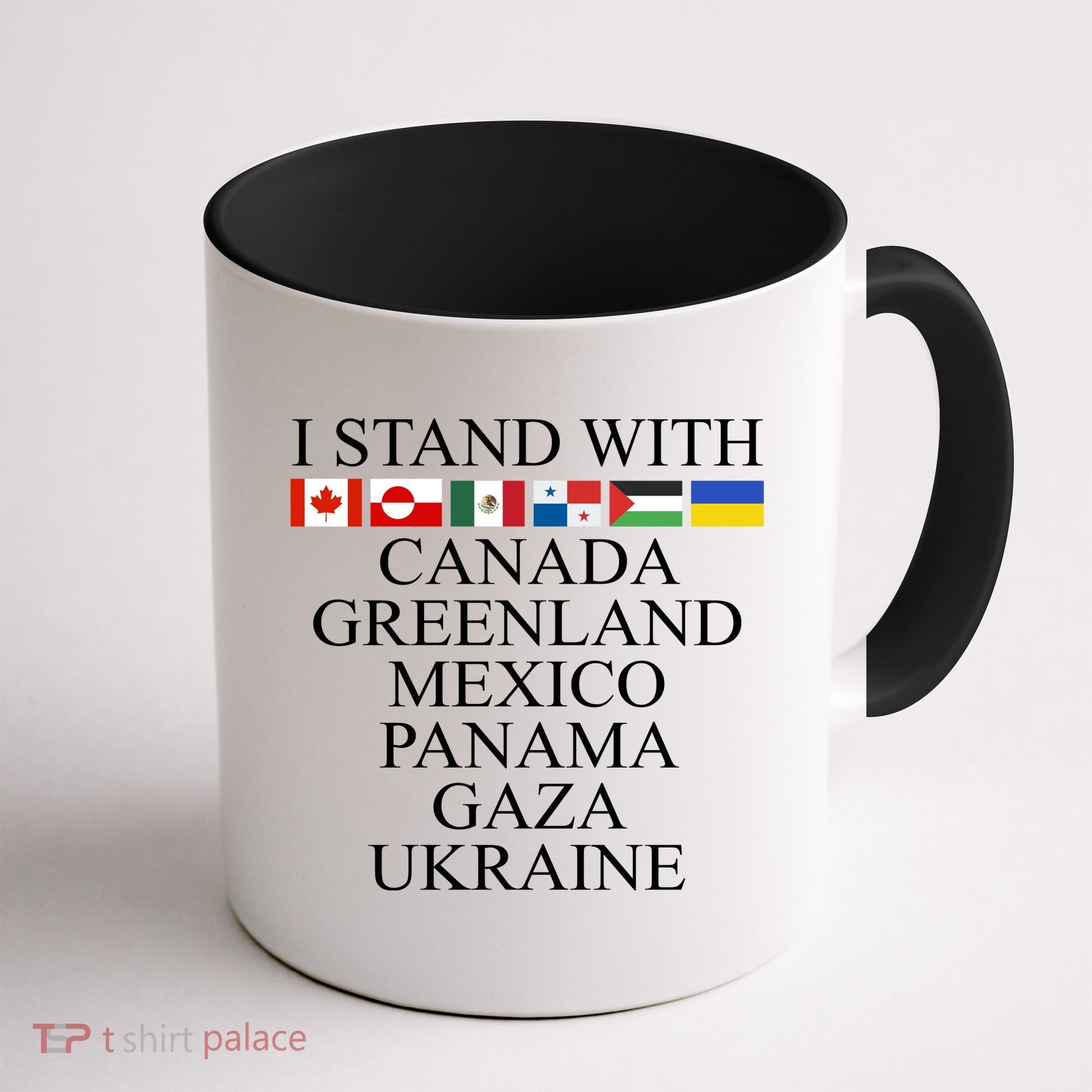 I Stand With Canada Greenland Mexico Panama Gaza Ukraine Coffee Mug