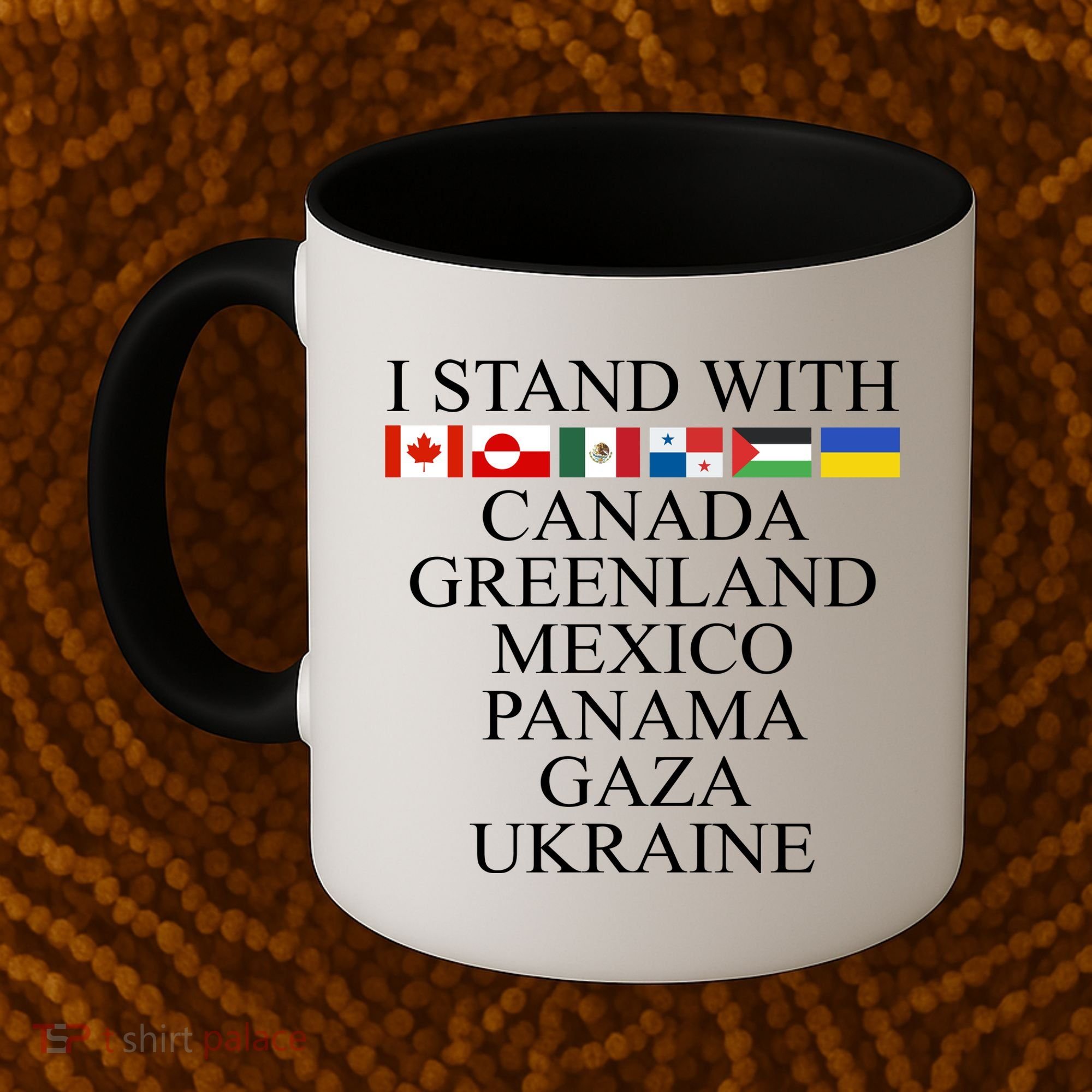 I Stand With Canada Greenland Mexico Panama Gaza Ukraine Coffee Mug