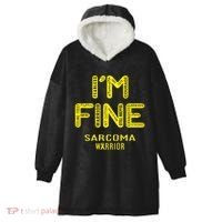 I'm Sarcoma Warrior Cute Gift I Am Fine Gift Hooded Wearable Blanket thumb 0