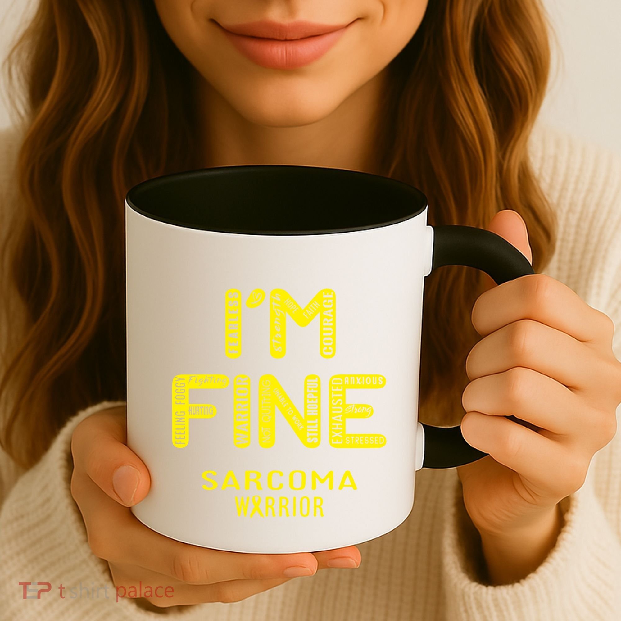 I'm Sarcoma Warrior Cute Gift I Am Fine Gift Coffee Mug