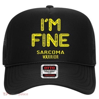 I'm Sarcoma Warrior Cute Gift I Am Fine Gift Hat