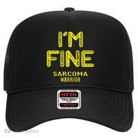 I'm Sarcoma Warrior Cute Gift I Am Fine Gift Hat thumb 0