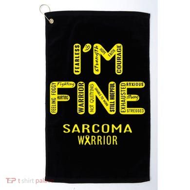 I'm Sarcoma Warrior Cute Gift I Am Fine Gift Golf Towel