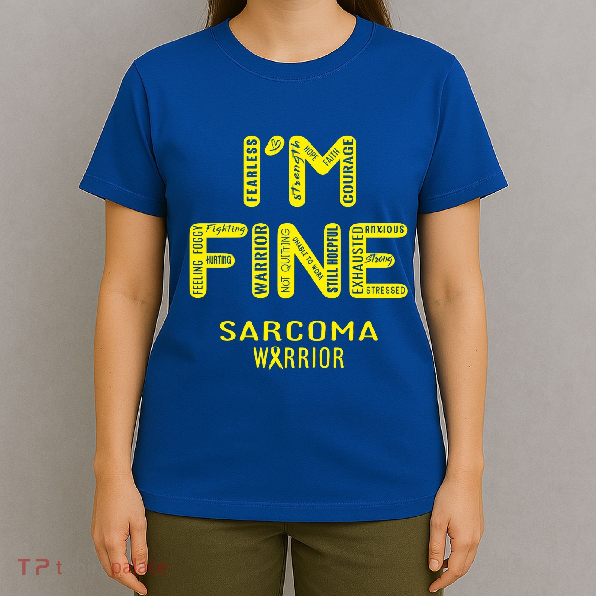 I'm Sarcoma Warrior Cute Gift I Am Fine Gift T-Shirt