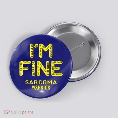 I'm Sarcoma Warrior Cute Gift I Am Fine Gift Button
