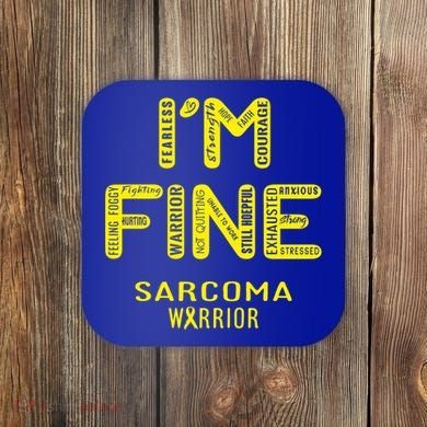I'm Sarcoma Warrior Cute Gift I Am Fine Gift Coaster