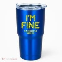 I'm Sarcoma Warrior Cute Gift I Am Fine Gift Tumbler thumb 0