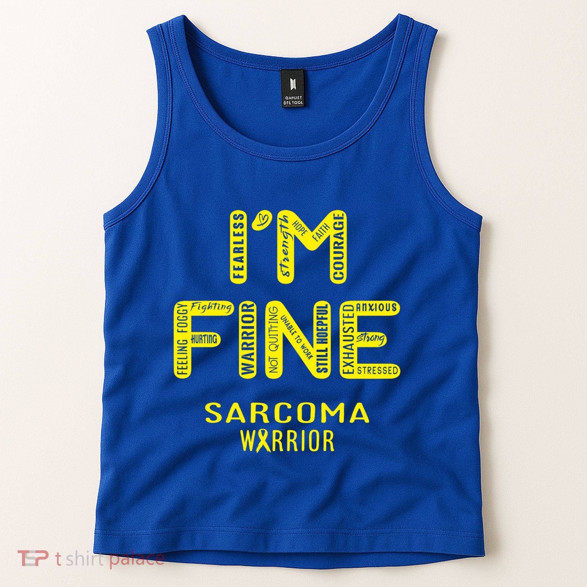 I'm Sarcoma Warrior Cute Gift I Am Fine Gift Tank Top