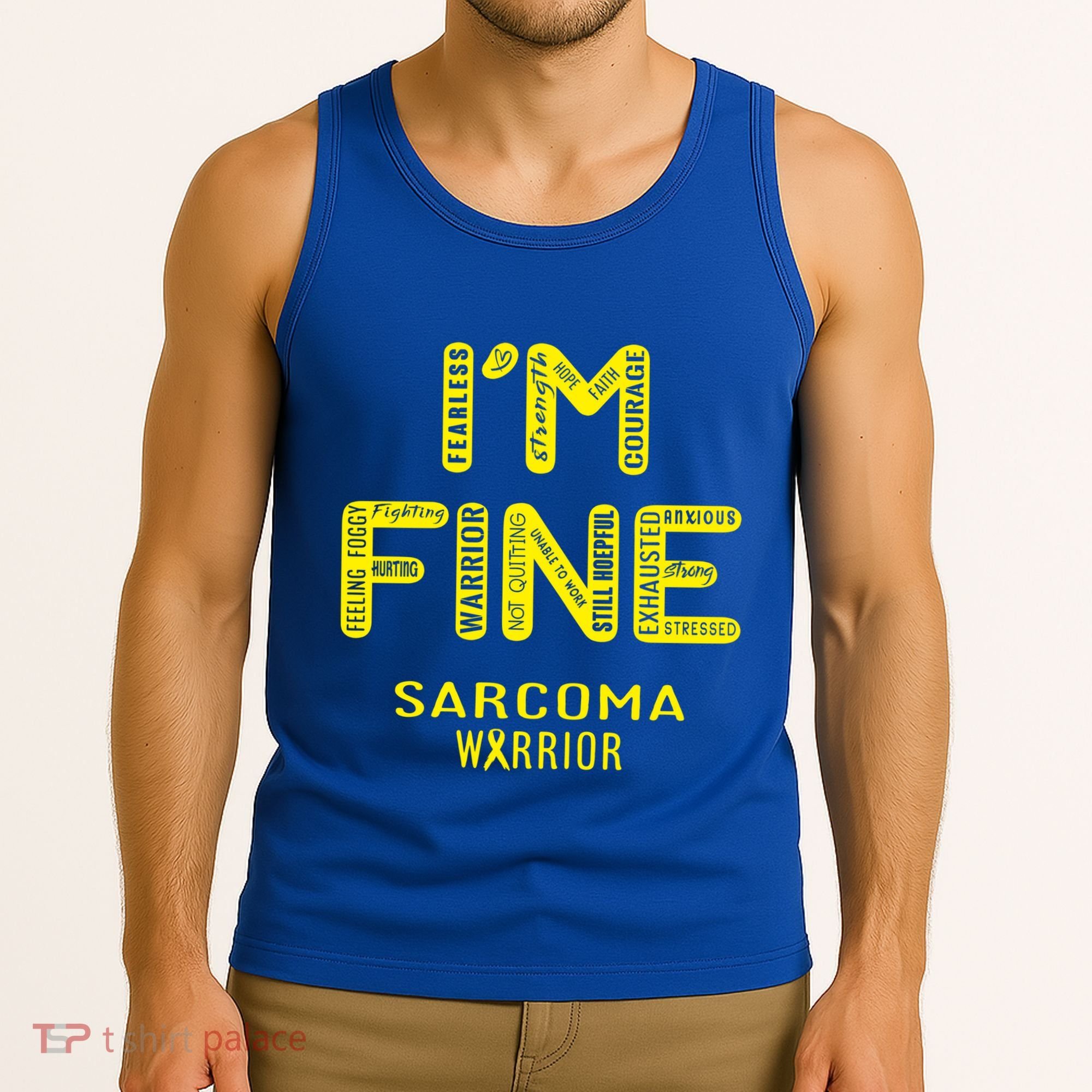 I'm Sarcoma Warrior Cute Gift I Am Fine Gift Tank Top