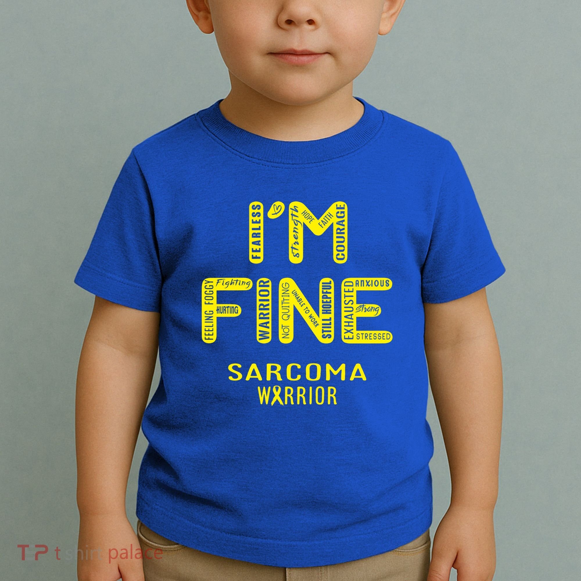 I'm Sarcoma Warrior Cute Gift I Am Fine Gift Toddler T-Shirt