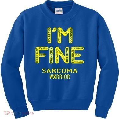 I'm Sarcoma Warrior Cute Gift I Am Fine Gift Kids Sweatshirt