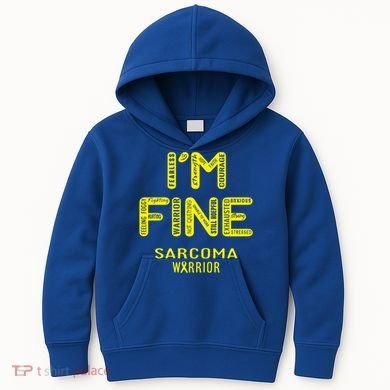 I'm Sarcoma Warrior Cute Gift I Am Fine Gift Kids Hoodie
