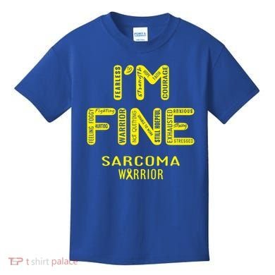 I'm Sarcoma Warrior Cute Gift I Am Fine Gift Kids T-Shirt