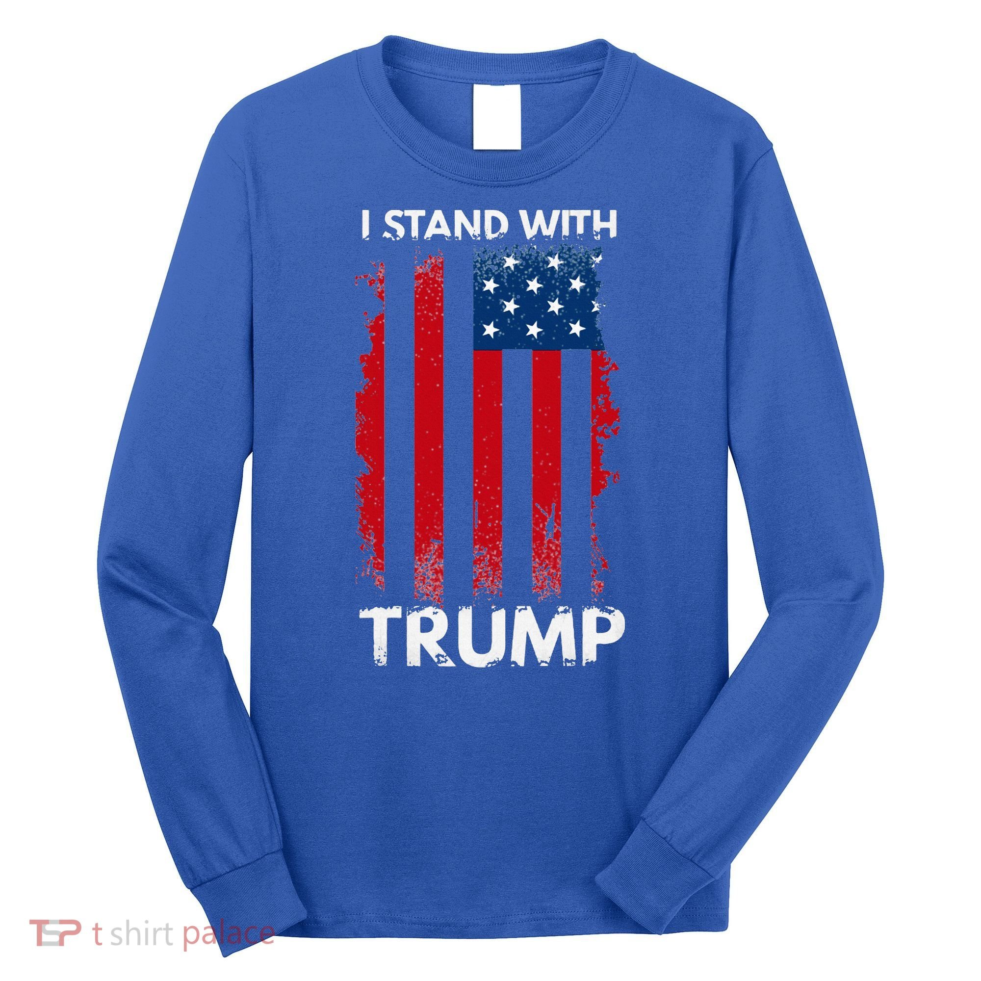 I Stand With Trump Pro Trump Long Sleeve Shirt
