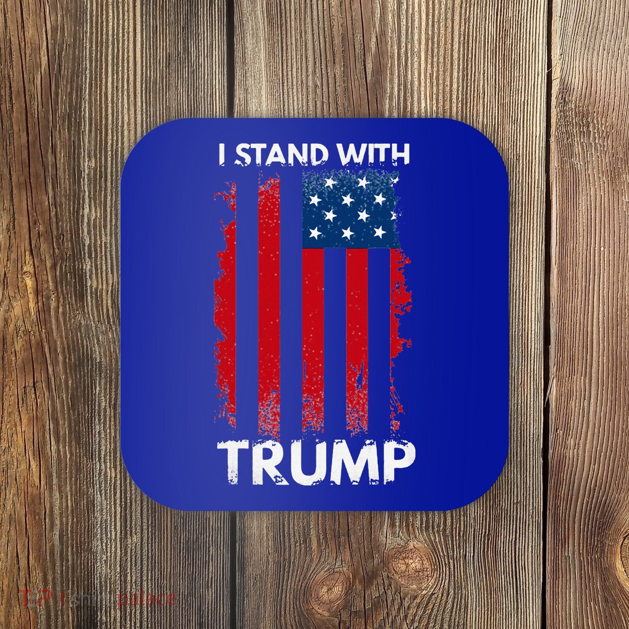 I Stand With Trump Pro Trump Coaster