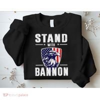 I Stand With Bannon Patriotic Support Sweatshirt thumb 2