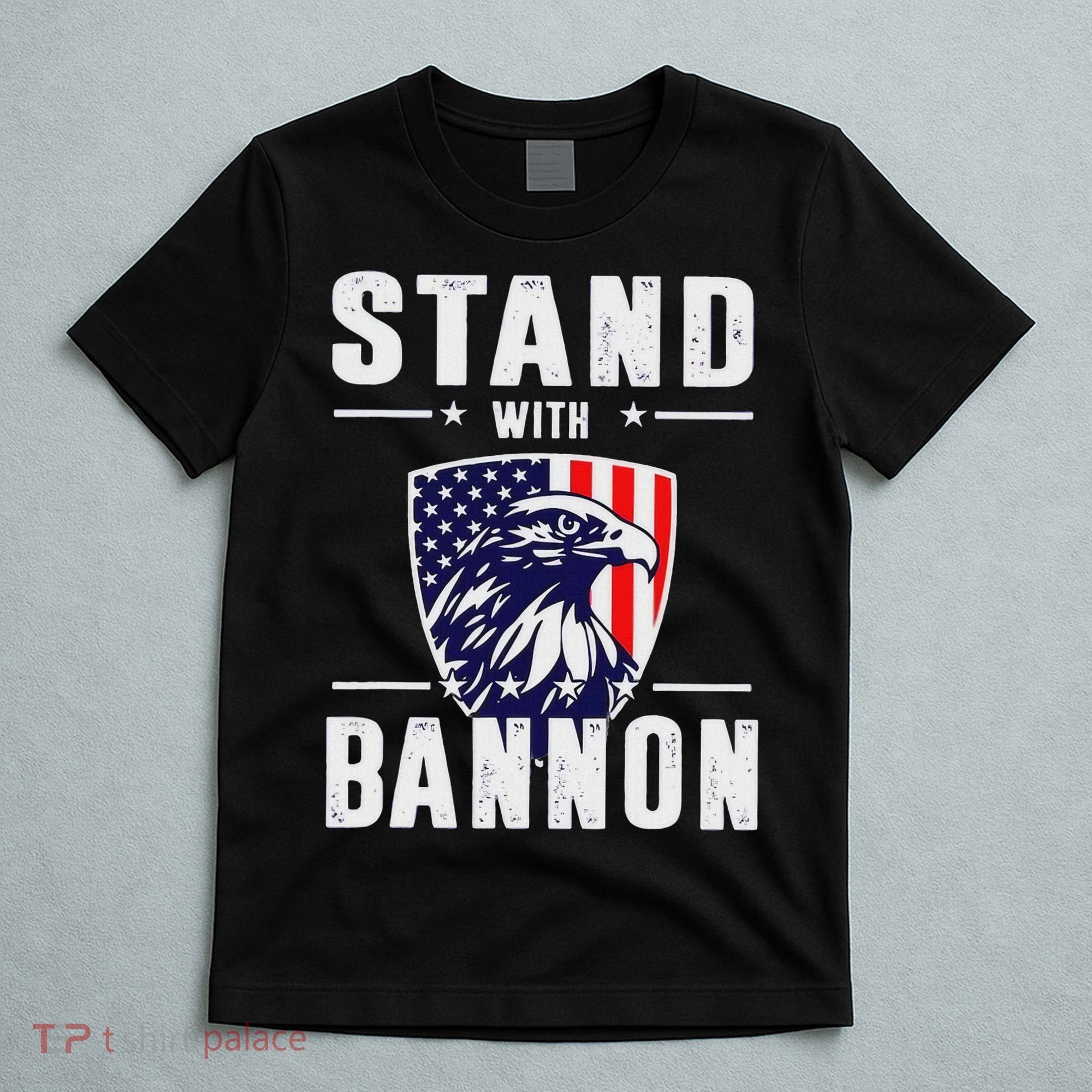 I Stand With Bannon Patriotic Support T-Shirt