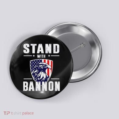 I Stand With Bannon Patriotic Support Button