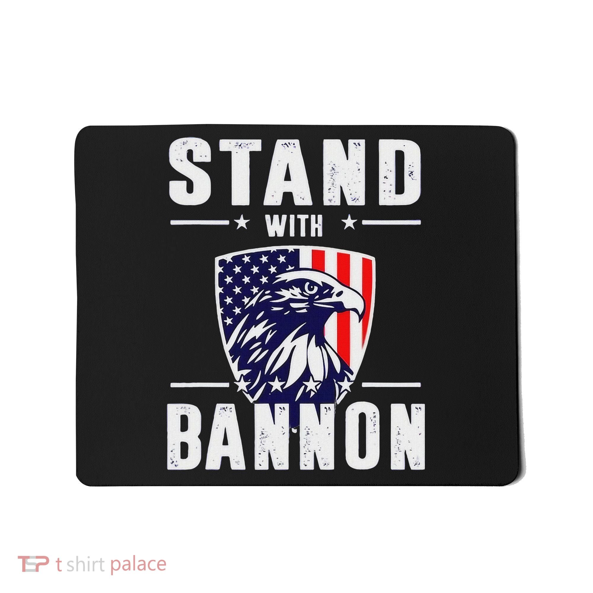 I Stand With Bannon Patriotic Support Mousepad