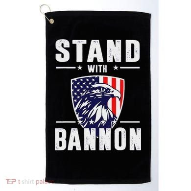 I Stand With Bannon Patriotic Support Golf Towel