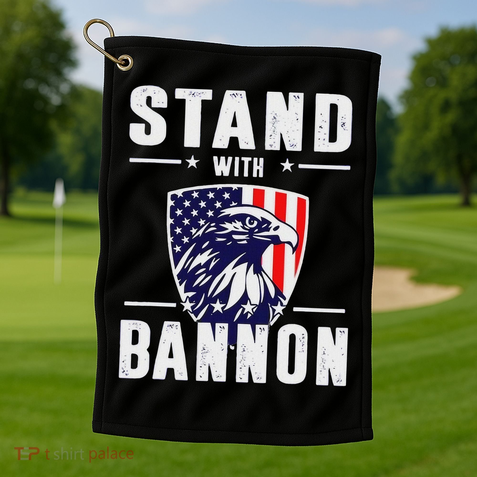 I Stand With Bannon Patriotic Support Golf Towel