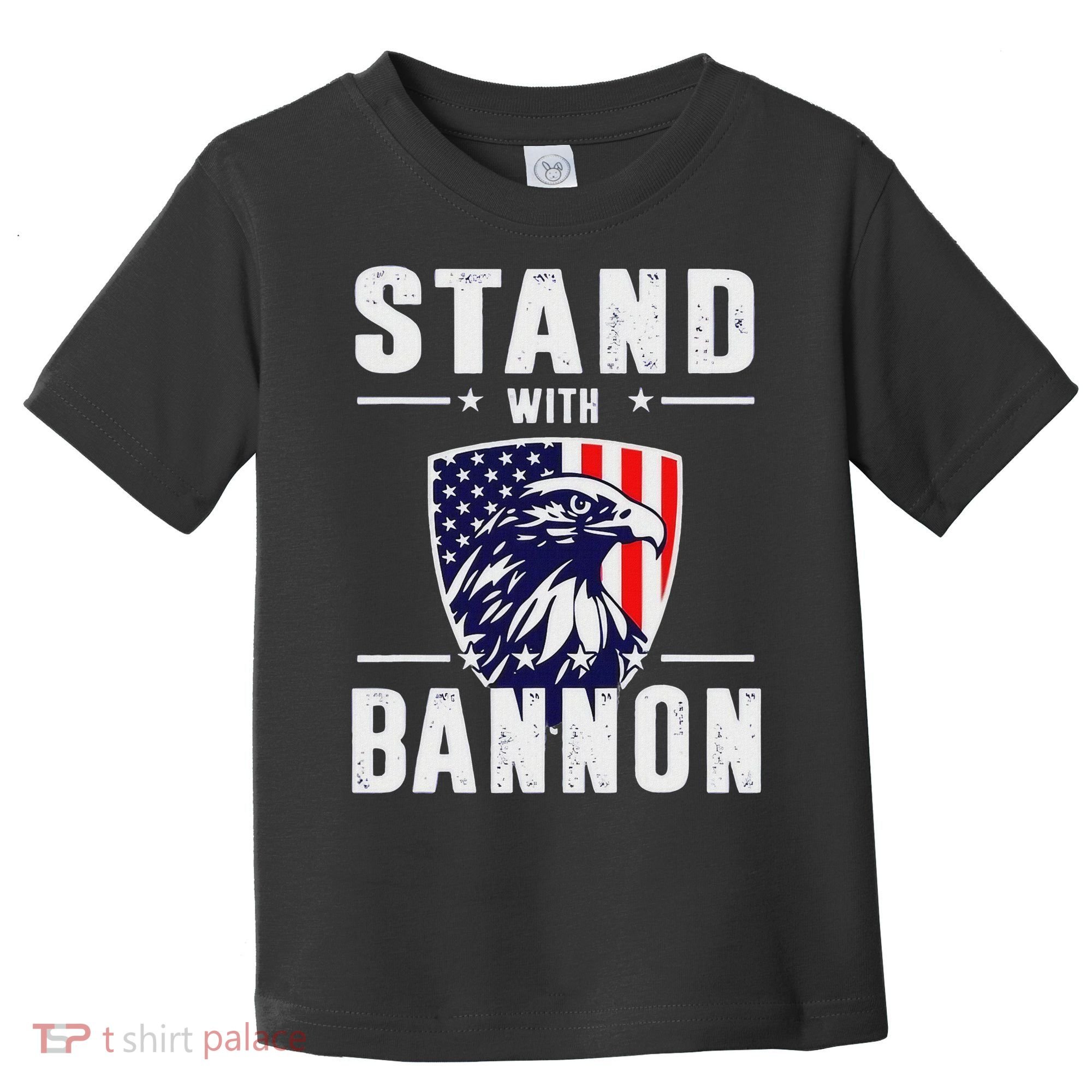 I Stand With Bannon Patriotic Support Toddler T-Shirt