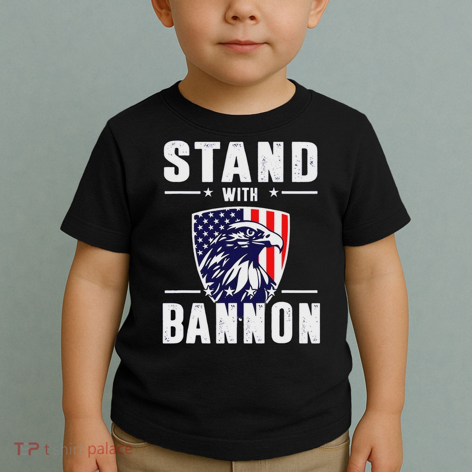 I Stand With Bannon Patriotic Support Toddler T-Shirt