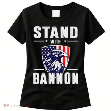 I Stand With Bannon Patriotic Support Women's T-Shirt