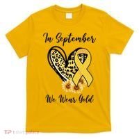 In September We Wear Gold For Childhood Cancer Awareness T-Shirt thumb 0