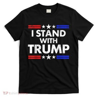 I Stand With Trump T-Shirt