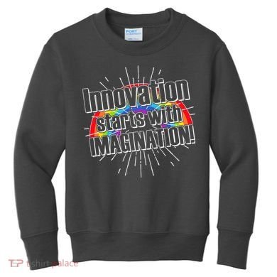 Innovation Starts With Imagination! Kids Sweatshirt