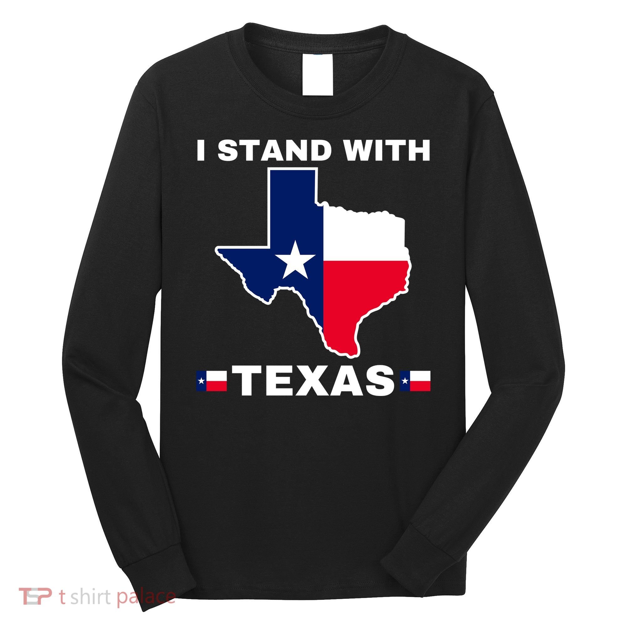 I Stand With Texas Long Sleeve Shirt