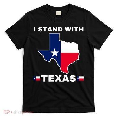 I Stand With Texas T-Shirt