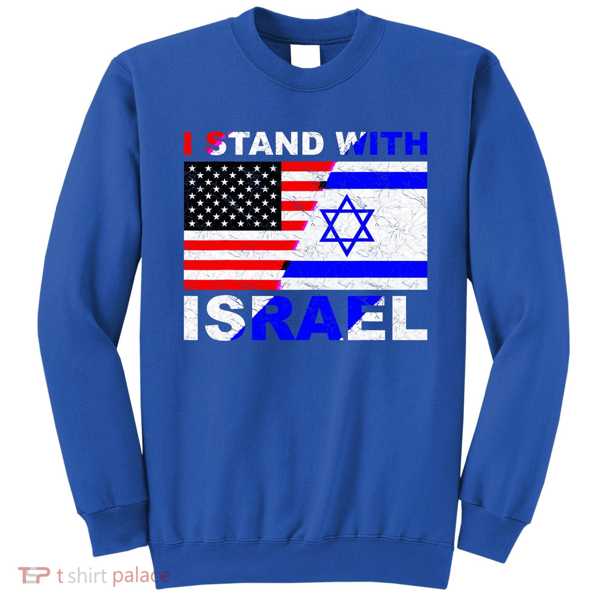 I Stand With Israel Pray For Israel Us Israel Flag Sweatshirt