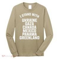I Stand With Ukraine Gaza Canada Mexico Anti Trump Protest Long Sleeve Shirt thumb 0