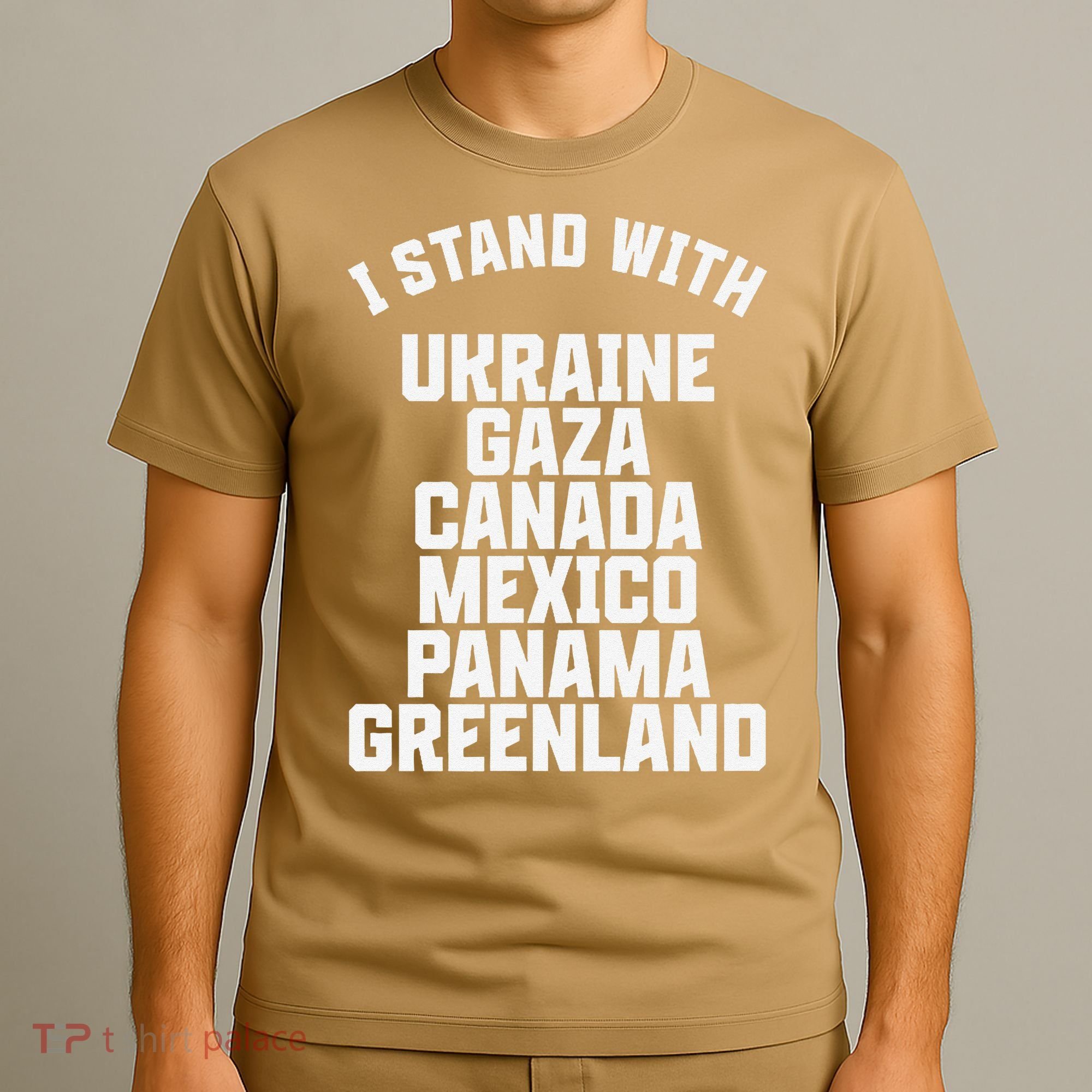 I Stand With Ukraine Gaza Canada Mexico Anti Trump Protest T-Shirt
