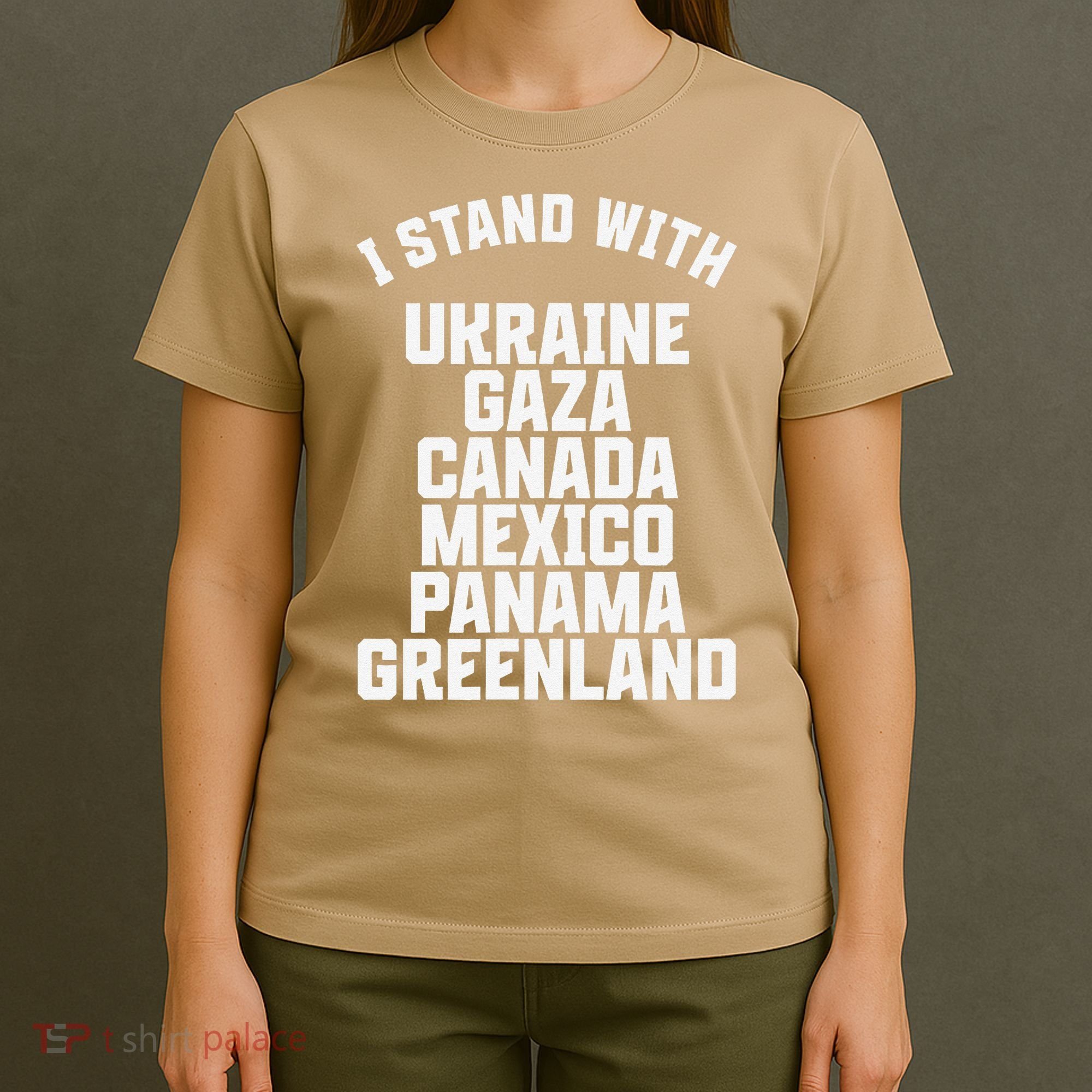 I Stand With Ukraine Gaza Canada Mexico Anti Trump Protest T-Shirt