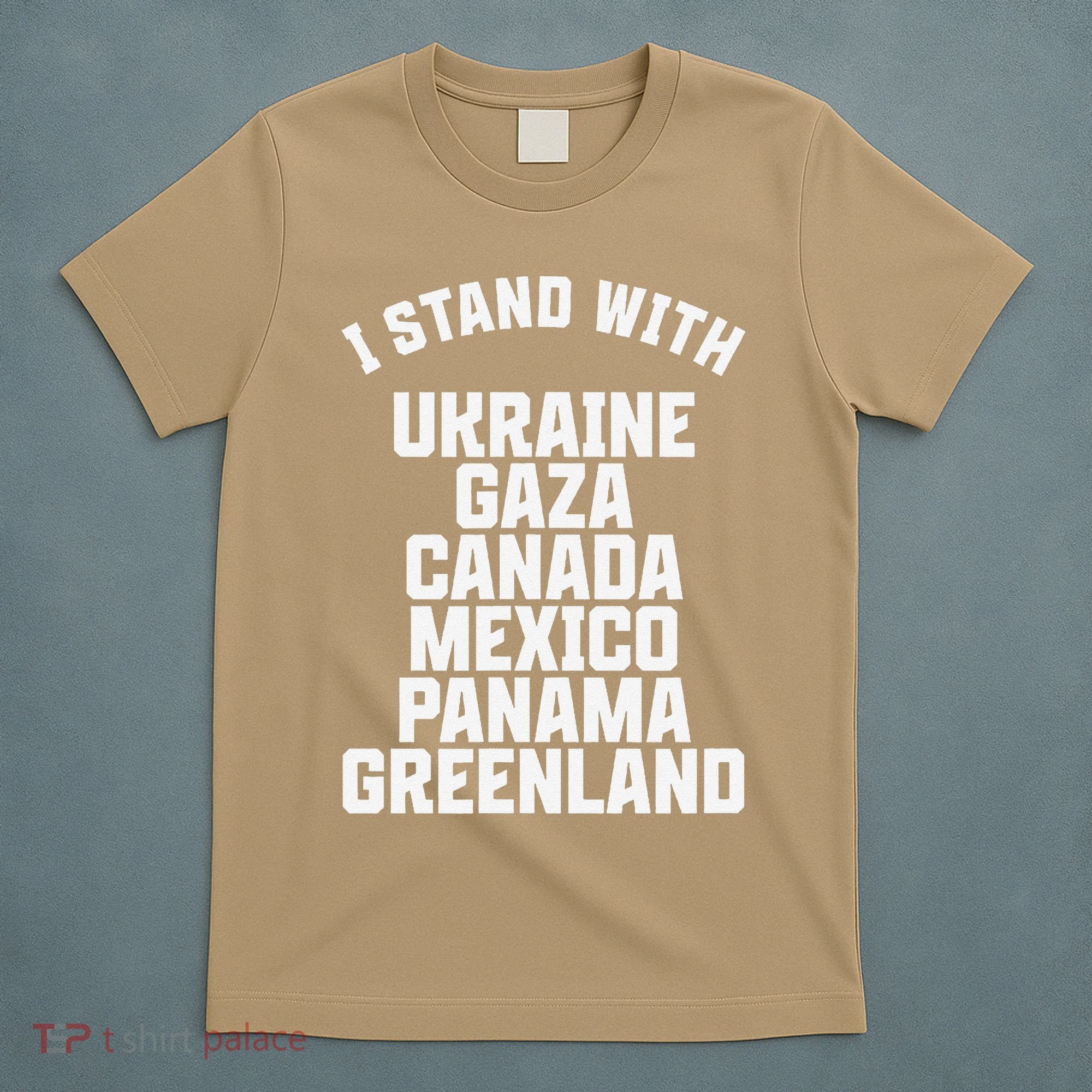 I Stand With Ukraine Gaza Canada Mexico Anti Trump Protest T-Shirt